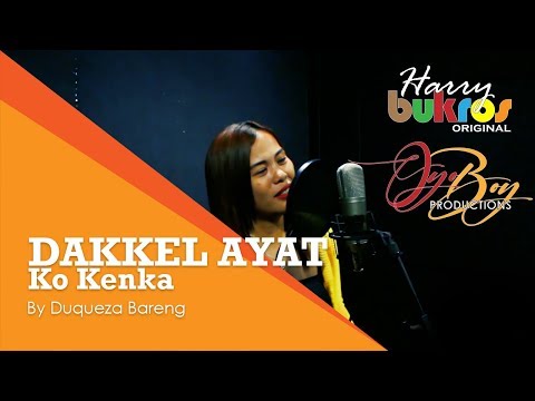 Dakkel Ayat Ko Kenka by Duqueza Bareng (Harry Bukros Original)