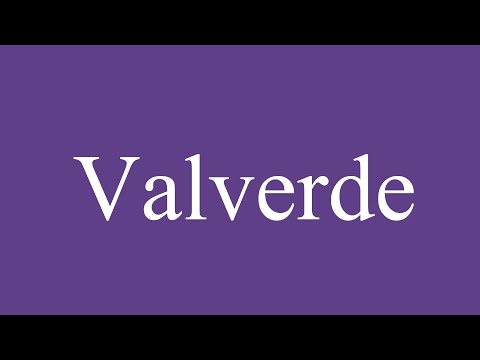 How To Pronounce ''Valverde'' Correctly in Spanish