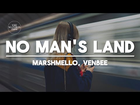 Marshmello, venbee - No Man's Land (Lyrics)