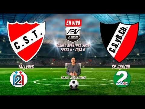 En vivo Talleres (Etruria) vs  Sportivo Chazón Fecha 5 - Zona A Apertura 26 Liga Beccar Varela