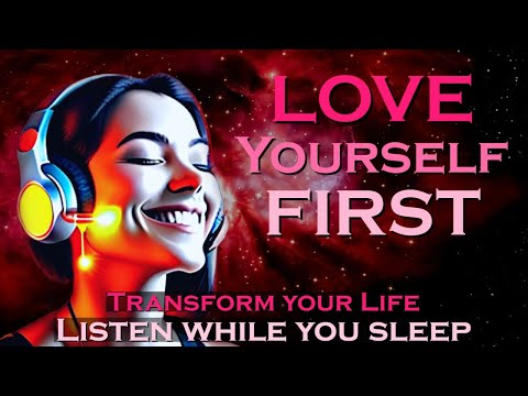 LOVE YOURSELF FIRST ~ Self Love Sleep Meditation ~ Listen for 30 Nights to Transform Your Life