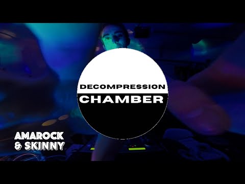 Decompression Chamber Session 1 - DJ Amarock & DJ Skinny B2B