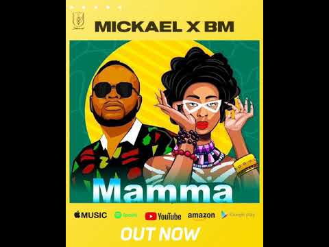 MICKAEL X BM - "Mamma"!