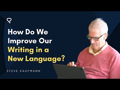 How Do We Improve Our Writing in a New Language?