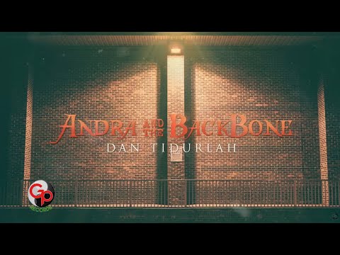 Andra And the Backbone - Dan Tidurlah (Official Lyric)