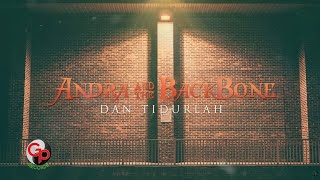 Andra And the Backbone - Dan Tidurlah (Official Lyric)