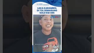 Kecelakaan Kembali Terjadi di Tol Solo-Semarang, Ada Bus Kendaraan Mudik, Beruntung Tak Ada Korban
