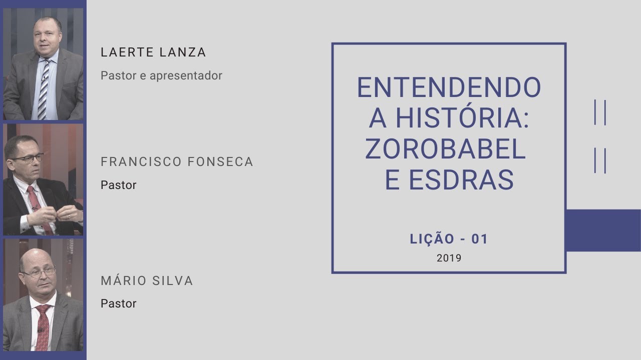 Lição 01 - Entendendo a história: Zorobabel e Esdras