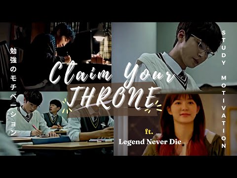 Claim your THRONE ! 🔥 || Study Motivation from Kdrama 📚| ft. Legend Never Die