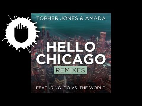 Topher Jones & Amada Feat. Ido Vs. The World - Hello Chicago (Tom Swoon Remix) (Cover Art)