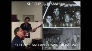 DAVID TRONCOSO'S / EDDIE CANO'S - SLIP SLIP (EL RESBALON) & MIRA COMO ES (1967)