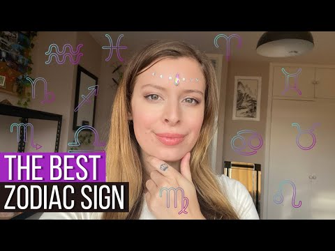 Best Zodiac Sign: Ranked From Worst To Best