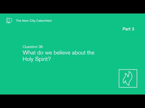 Q36 What Do We Believe About The Holy Spirit?