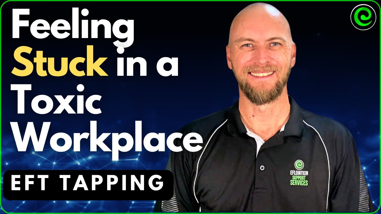 Feeling Stuck in a Toxic Workplace EFT Tapping