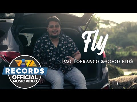 Fly - Pao Lofranco and Good Kid$ [Official Music Video]