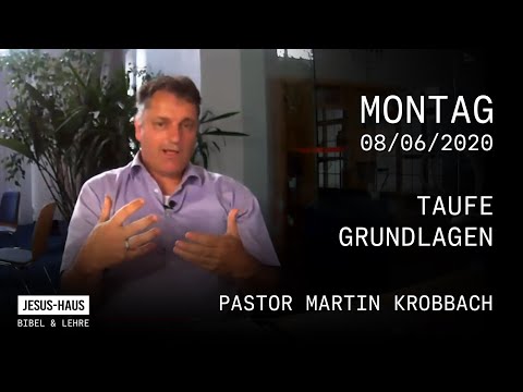 Bibel & Lehre - Pastor Martin Krobbach: Taufe - Grundlagen