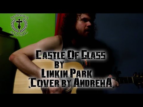 Castle Of Glass by Linkin Park (Cover by AndrewA)
