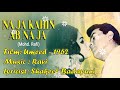 Na Ja Kabhi Ab Na Ja Mohd Rafi Laxmikant Pyarelal Majrooh Mere Hamdam Mere Dost 1968