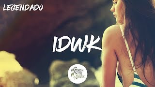 DVBBS x Blackbear - IDWK [Tradução]