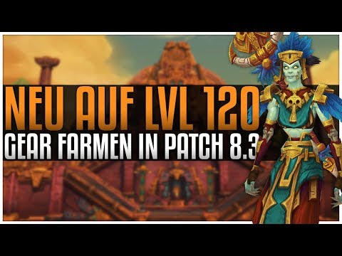 Neu auf Stufe 120 | Gear Farmen in Patch 8.3