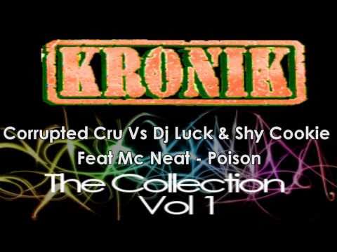 Corrupted Cru Vs Dj Luck & Shy Cookie Feat Mc Neat - Poison