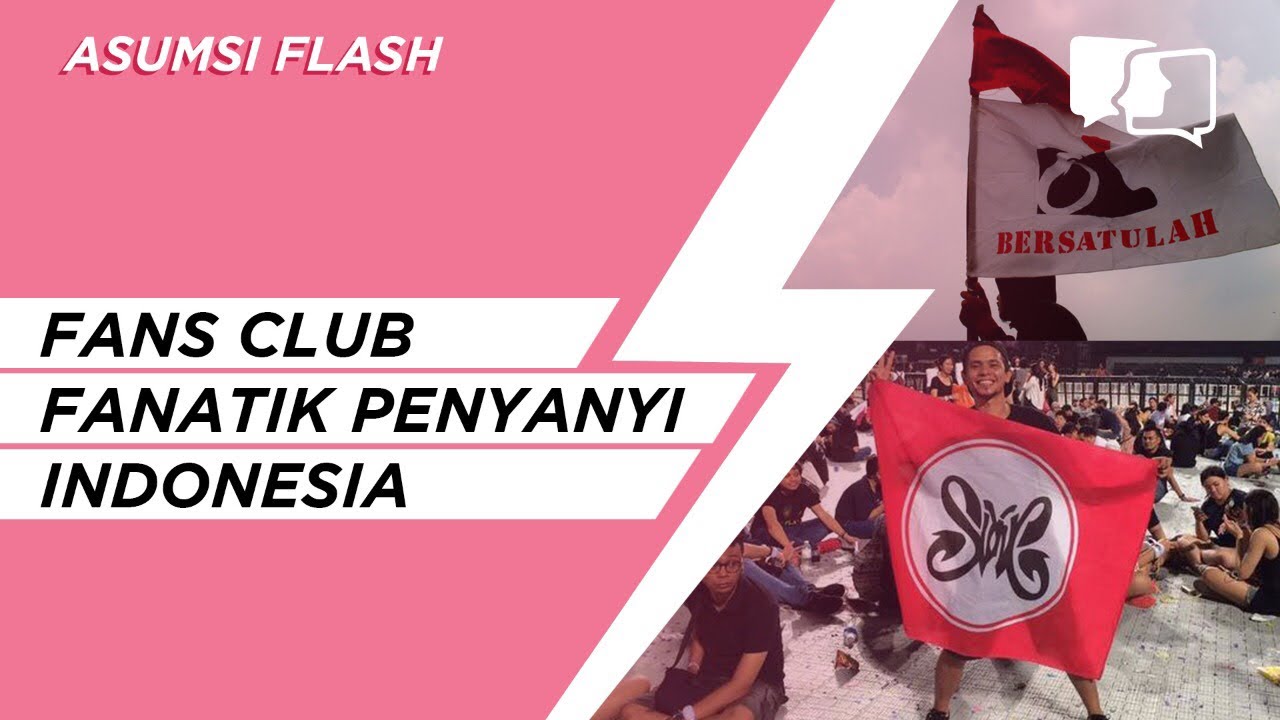 FANS CLUB FANATIK PENYANYI INDONESIA Asumsi Flash Asumsi