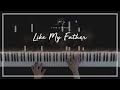 Jax | Like My Father | 피아노 커버