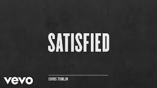 Chris Tomlin - Satisfied (Audio)