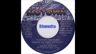 DAVID RUFFIN   Rode By The Place  Where We Used To Stay    MOTOWN RECORDS   1977