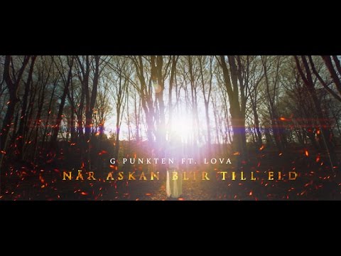 G Punkten Ft. Lova - När askan blir till eld (OFFICIELL VIDEO)