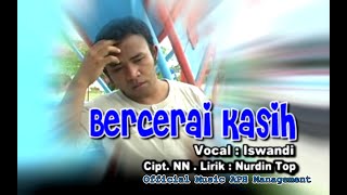 Download lagu LAGU JAMBI ~ BERCERAI KASIH ~ ISWANDI ~  Music JM Management mp3