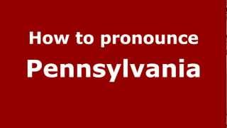 How to pronounce Pennsylvania