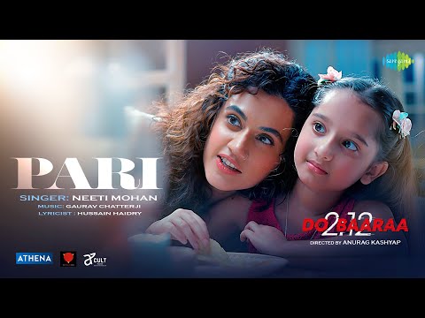 Pari | Anurag Kashyap | Do Baaraa | Neeti Mohan | Taapsee Pannu | Ektaa K | Sunir K | Gaurav C