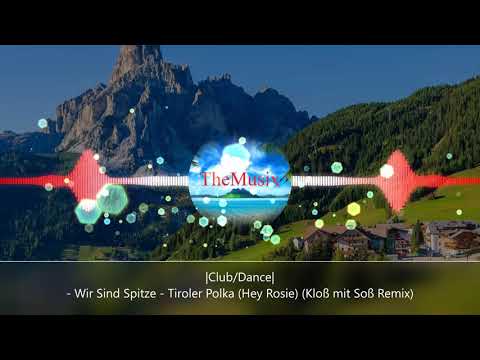 Tiroler Polka (Hey Rosie) - Wir Sind Spitze - (Remix) [Club/Dance] |TheMusix
