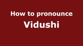 How to pronounce Vidushi