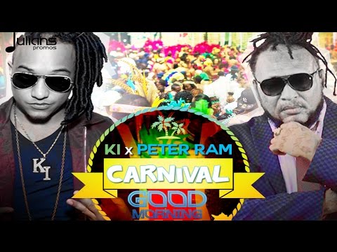 Peter Ram & KI + The Band - Carnival Good Morning "2017 Soca" (Official Remix)