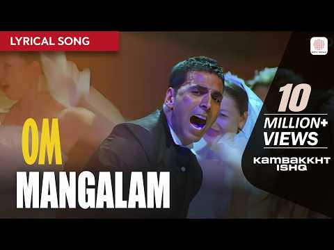 Om Mangalam (Lyrical Song) | Kambakkht Ishq | Akshay Kumar & Kareena Kapoor