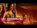 Om Mangalam Song With Lyrics - Kambakkht Ishq ...