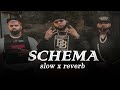 SCHEMA SLow x reverb FULL VIDEO  Big Boi Deep  Byg Byrd  Latest Punjabi Songs