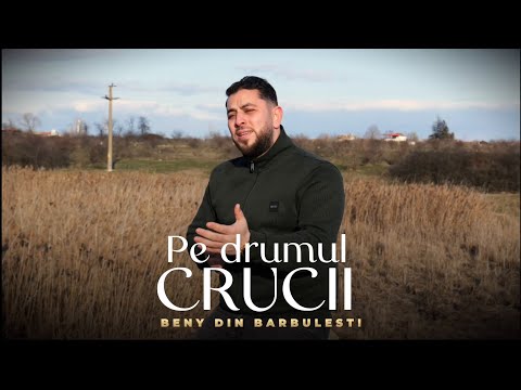 Beny din Bărbulești - PE DRUMUL CRUCII ✝️ 2025 (Oficial Video)