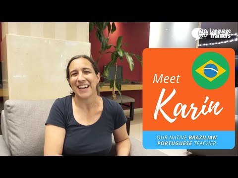 Meet Karin, our Brazilian Portuguese trainer, for some useful tips about her fascinating language.