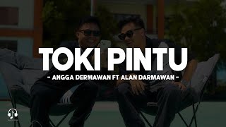 Download lagu TOKI PINTU - ANGGA DERMAWAN FT ALAN DARMAWAN (LIRIK LAGU) VIRAL TIKTOK 2025 mp3