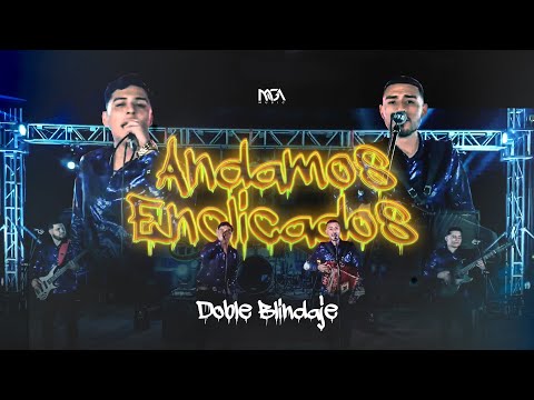 Andamos Enclicados - Doble Blindaje (En vivo 2023)