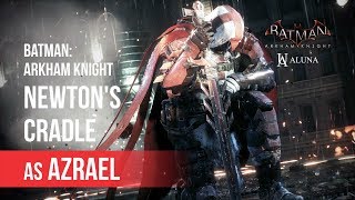 Newton's Cradle as Azrael - Batman: Arkham Knight - Crime Fighter Challenge Pack 1
