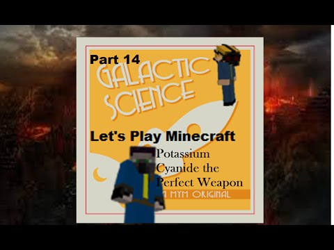 Let's Play Minecraft - Galactic Science Part 14: Potassium Cyanide the Perfect Weapon