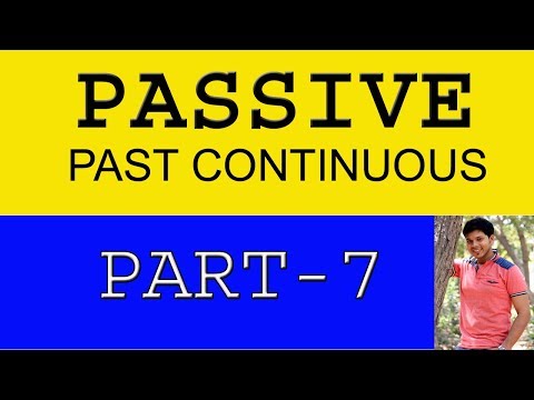 PASSIVE PART- 7 (PAST CONTINUOUS) Video