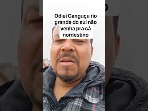 se você nordestino não venha para Canguçu Rio grande do Sul #cidadesbrasileiras #revoltado #triste
