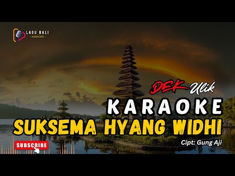 Karaoke Suksema Hyang Widhi - Dek Ulik | Lagu Bali Karaoke