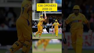 Csk openers 2008-2023 in IPL
