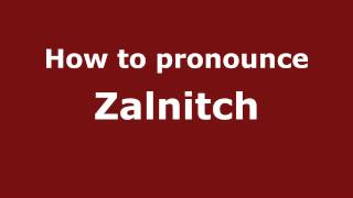 How to pronounce Zalnitch